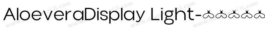 AloeveraDisplay Light字体转换